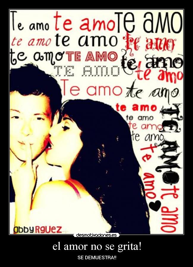 el amor no se grita! -