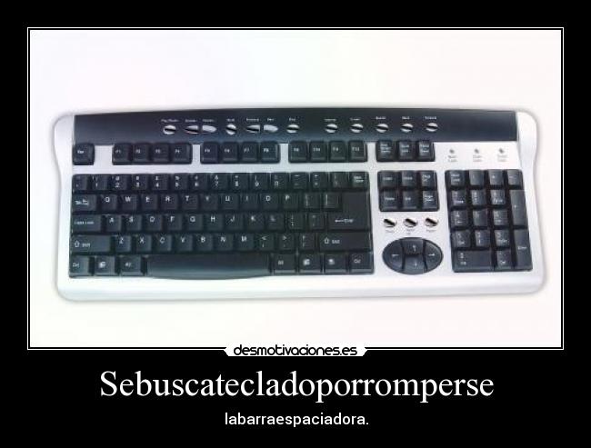 Sebuscatecladoporromperse - labarraespaciadora.