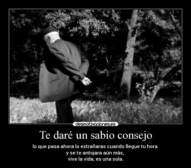 Te daré un sabio consejo - 