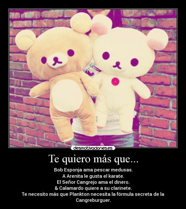Te quiero más que... - 
