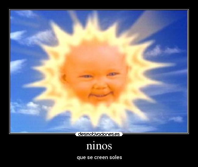 ninos - que se creen soles