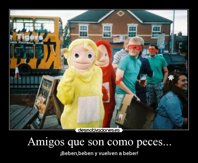 Amigos que son como peces... -