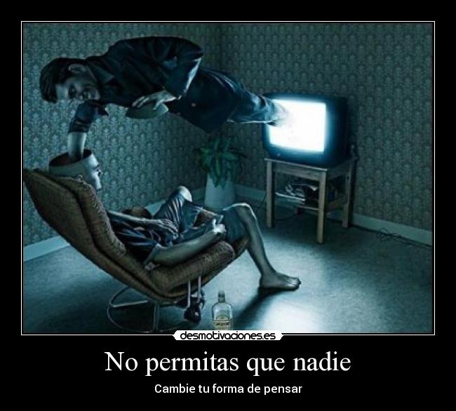 No permitas que nadie - Cambie tu forma de pensar