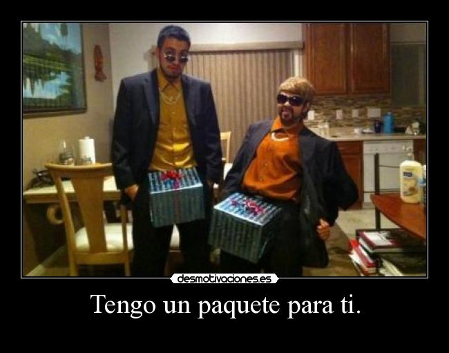 Tengo un paquete para ti. -