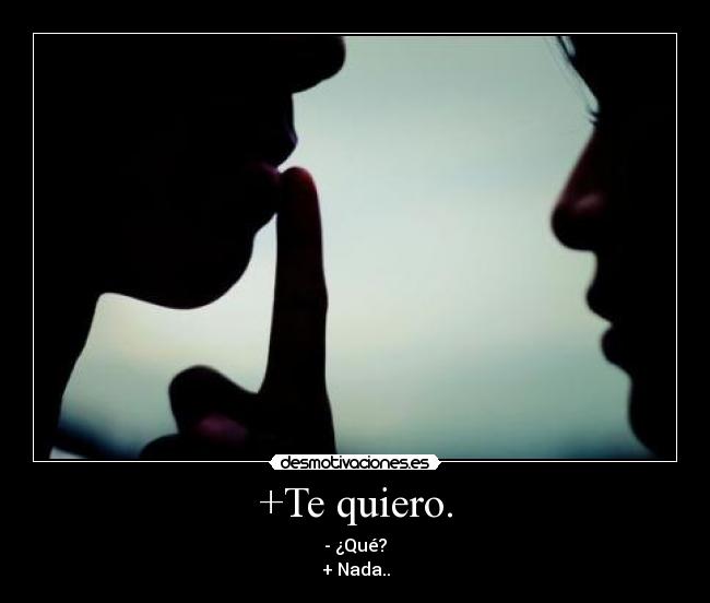 +Te quiero. -