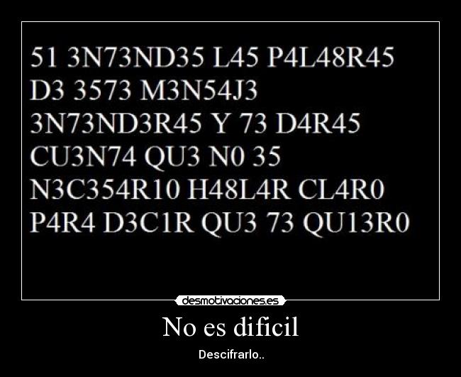 No es dificil - Descifrarlo..