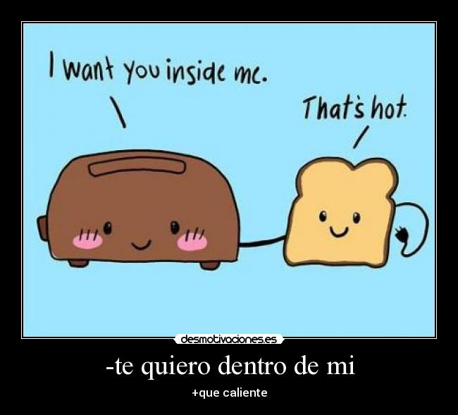 -te quiero dentro de mi - 
