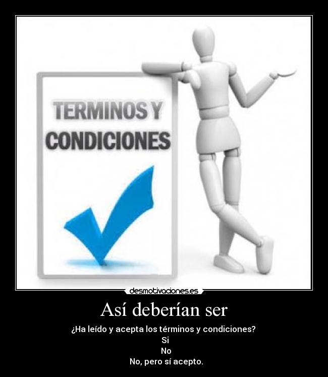 carteles terminos condiciones uso como deberian ser dkano322 desmotivaciones