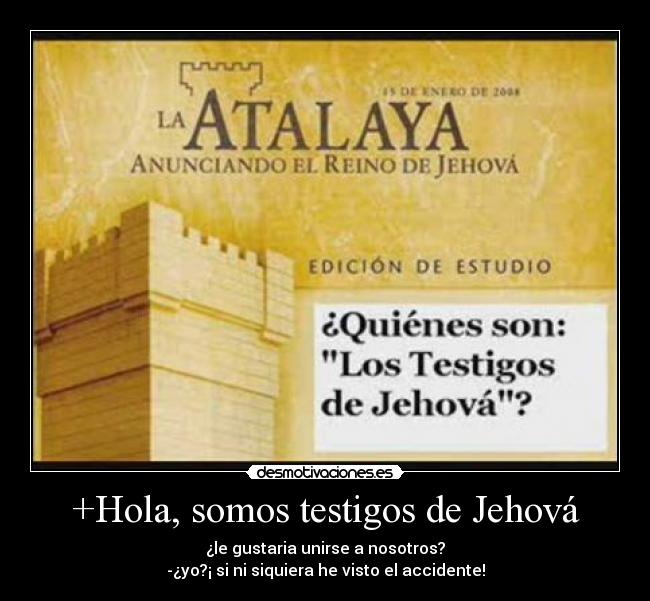+Hola, somos testigos de Jehová -