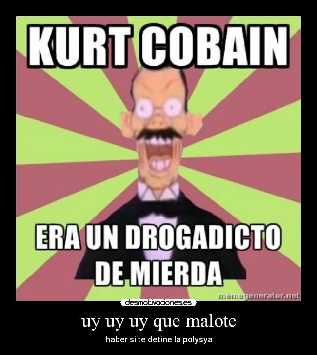 uy uy uy que malote - haber si te detine la polysya