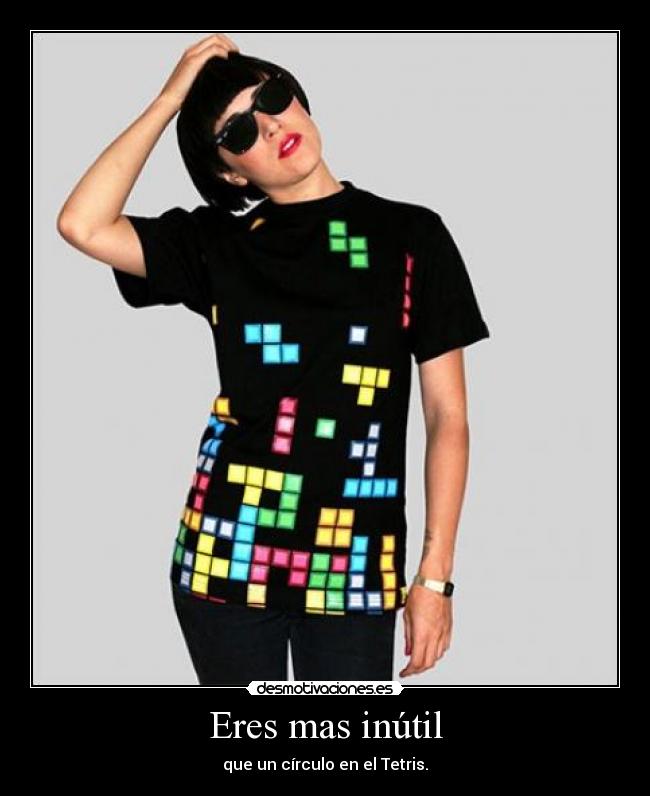 Eres mas inútil - 