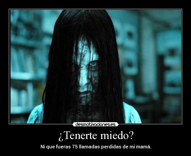 ¿Tenerte miedo? - 