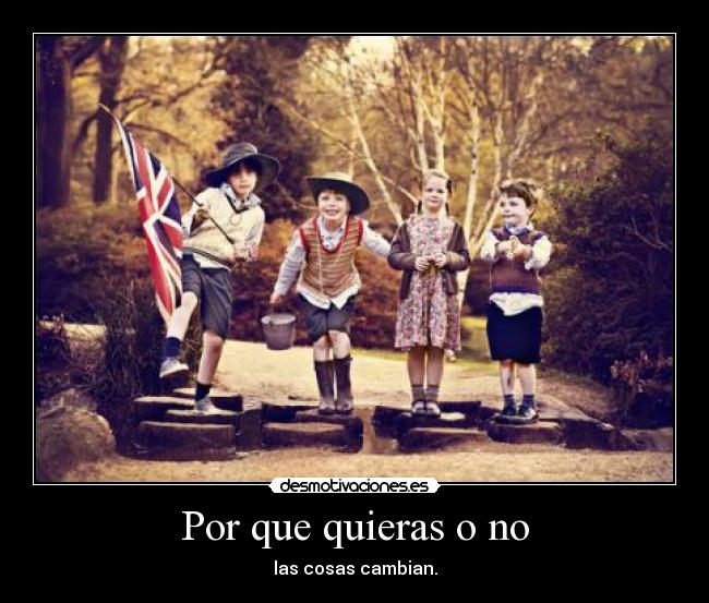 Por que quieras o no -