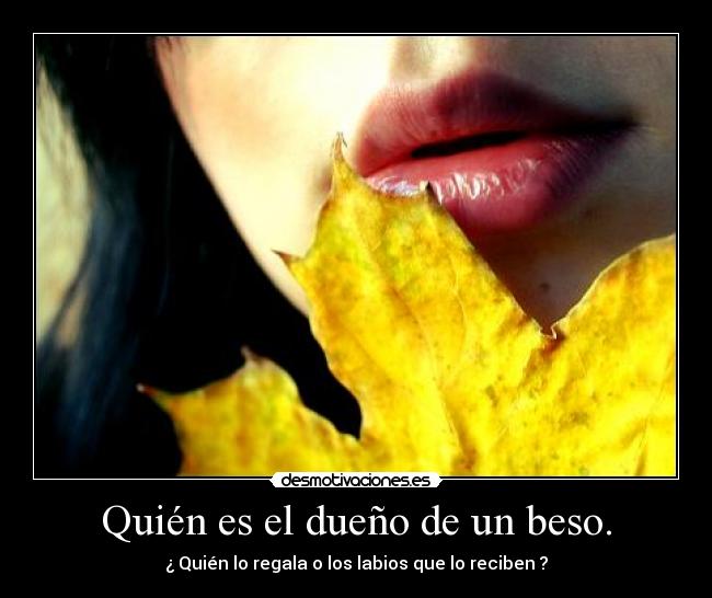 Quién es el dueño de un beso. -