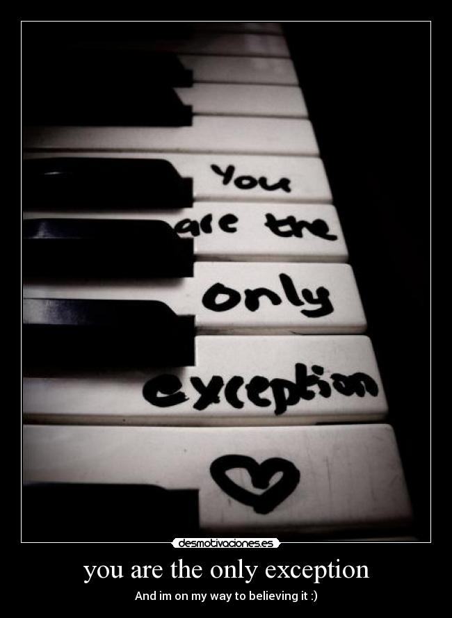 carteles you are the only exception desmotivaciones