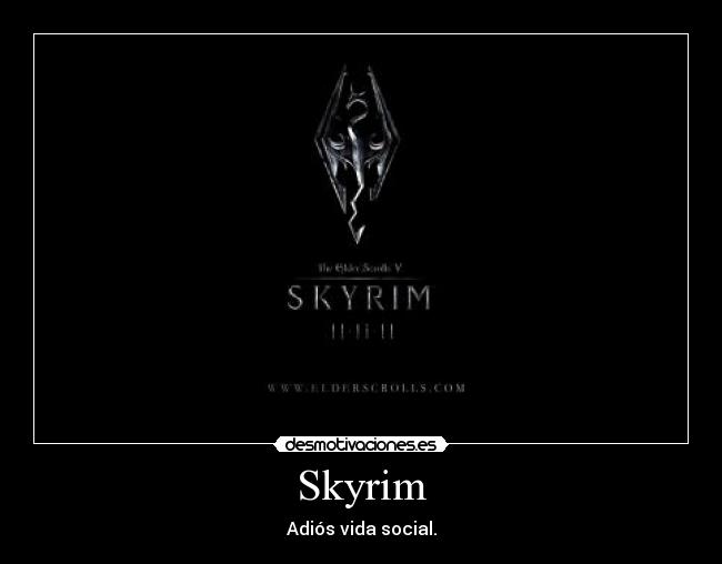 Skyrim - Adiós vida social.