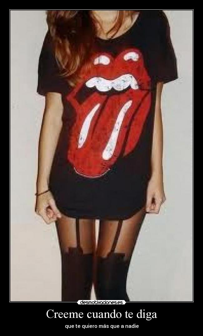 Creeme cuando te diga - que te quiero más que a nadie