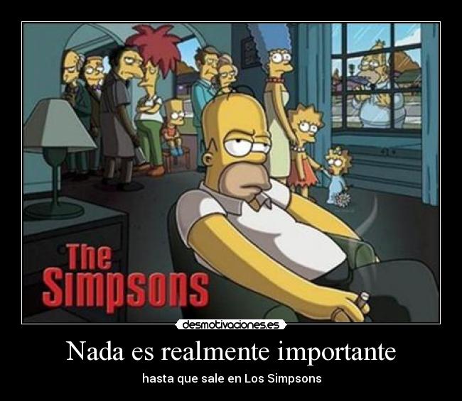 Nada es realmente importante - hasta que sale en Los Simpsons