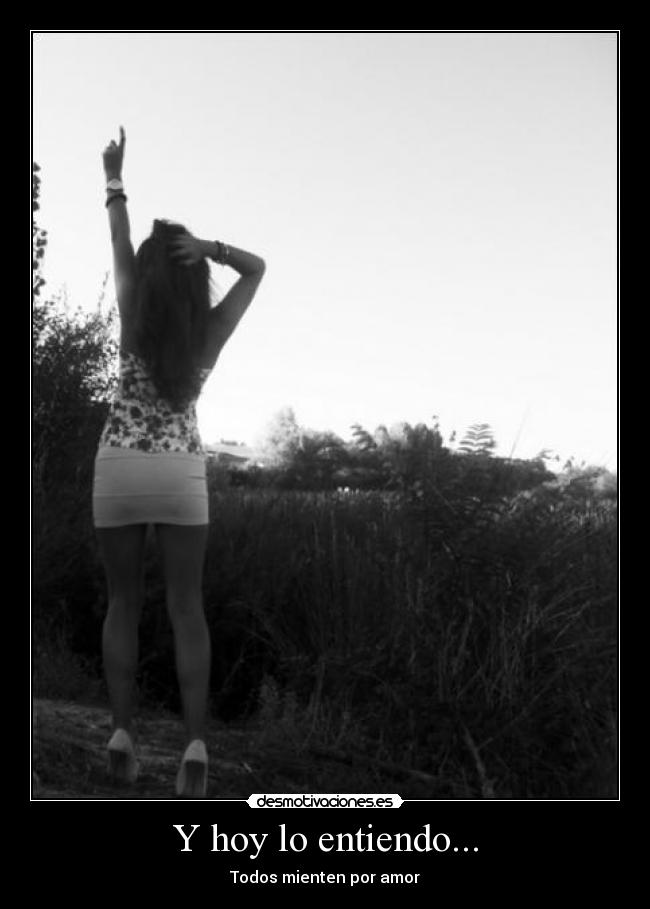Y hoy lo entiendo... -