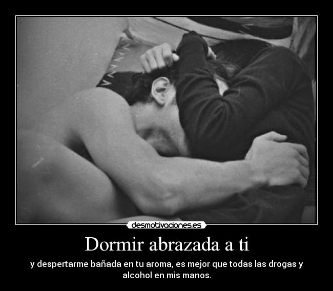 carteles dormir sensacion tenerte lado disfrutar desmotivaciones