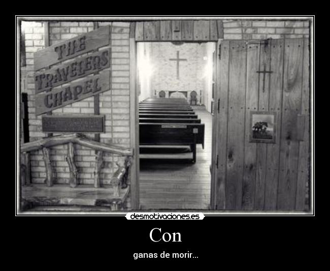 Con - ganas de morir...