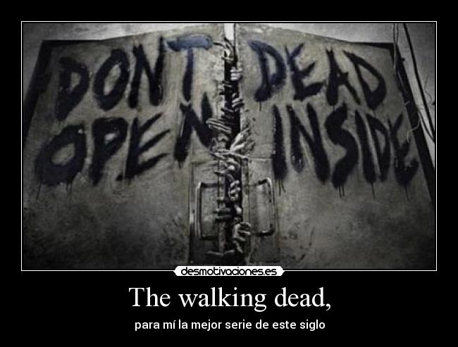 The walking dead, -