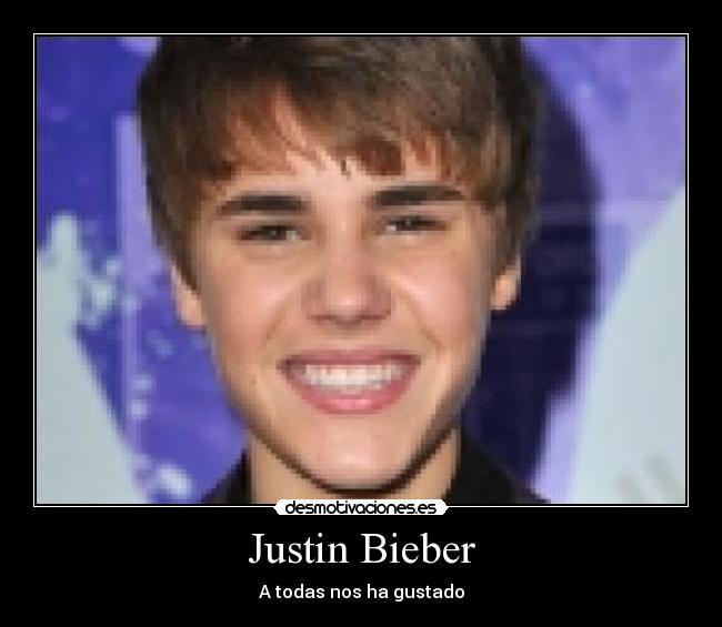 Justin Bieber - A todas nos ha gustado