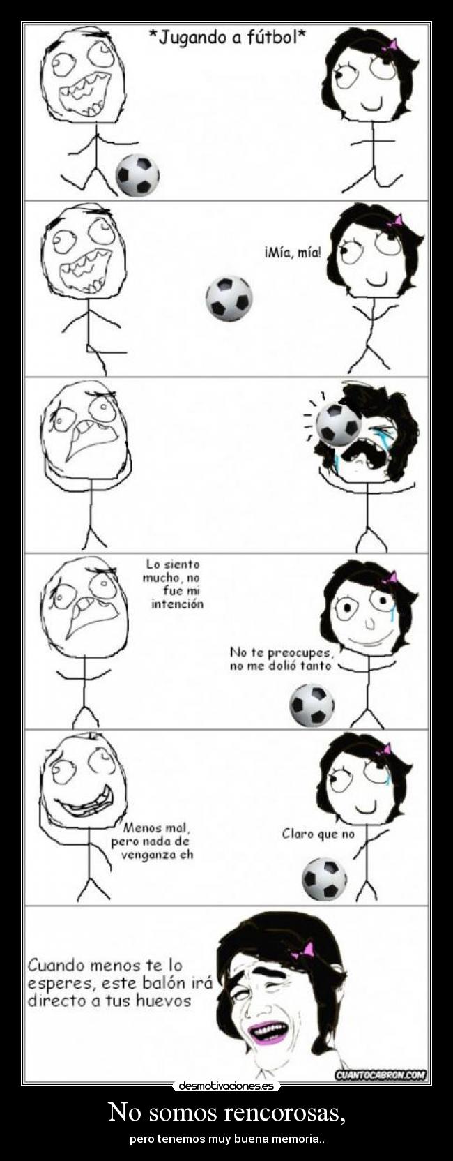 No somos rencorosas, - 