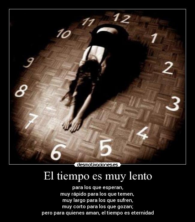 El tiempo es muy lento -