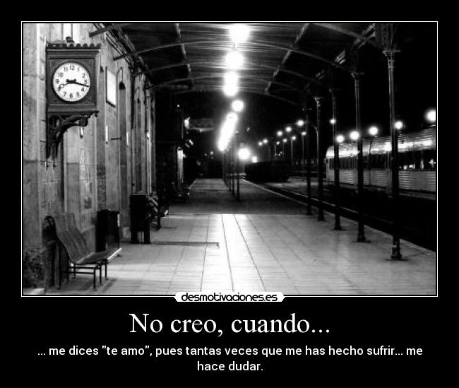 No creo, cuando... - 