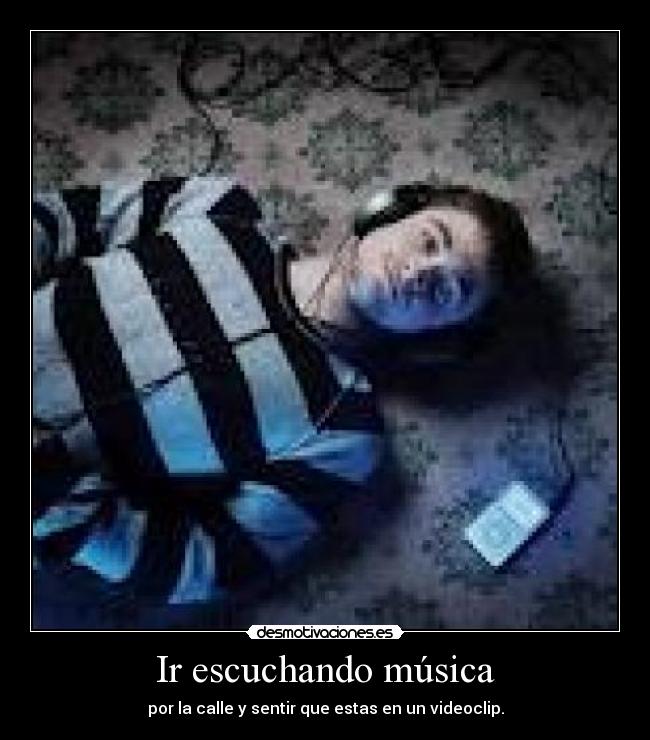 Ir escuchando música -