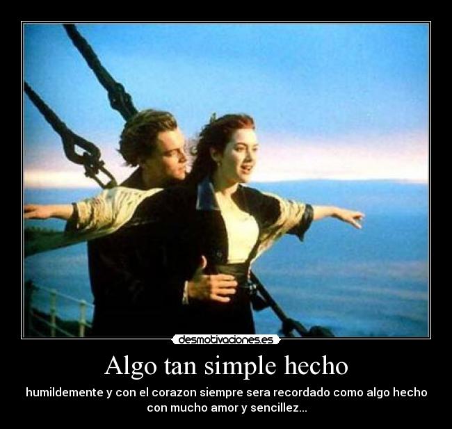 Algo tan simple hecho - humildemente y con el corazon siempre sera recordado como algo hecho
con mucho amor y sencillez...