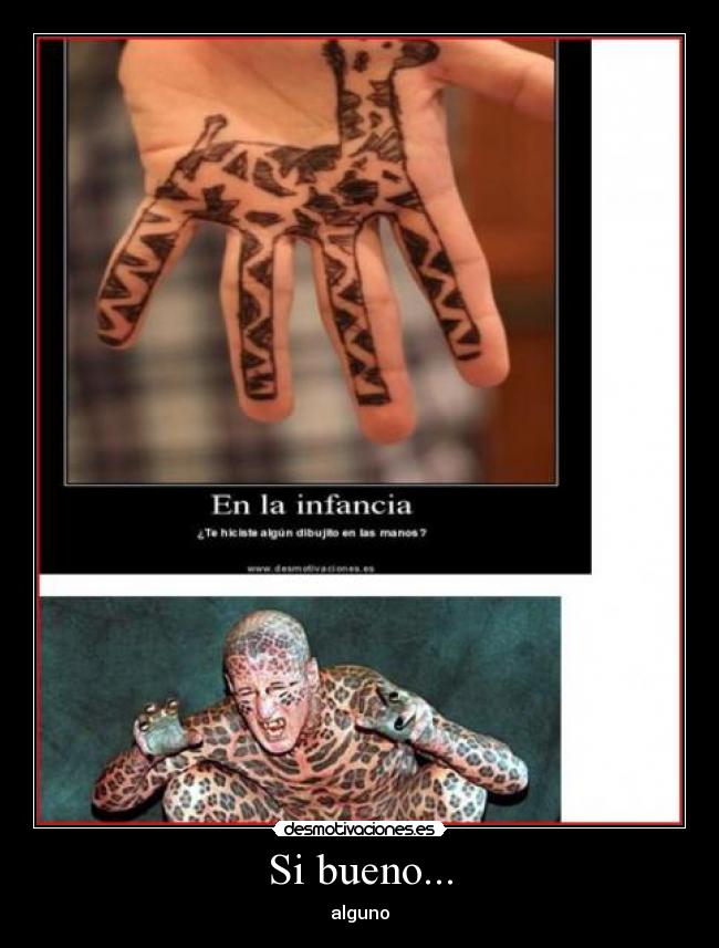 Si bueno... - alguno