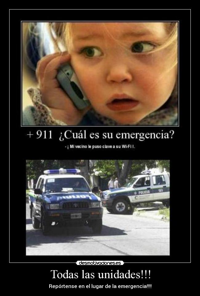 Todas las unidades!!! -