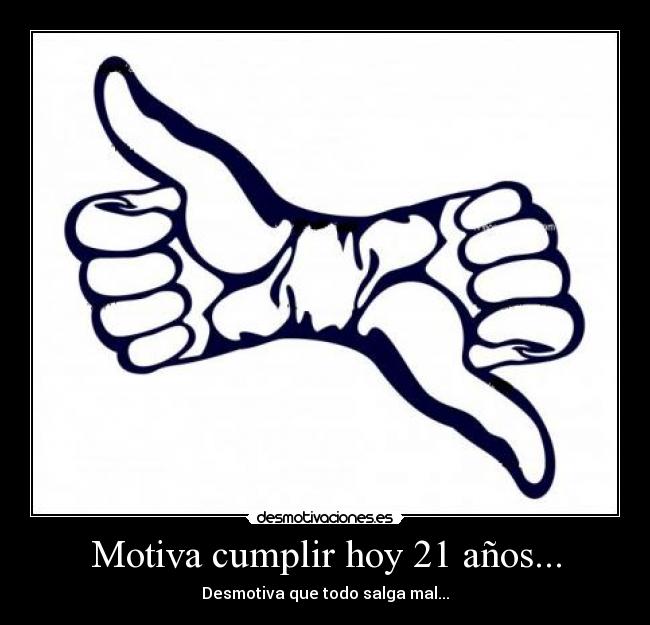 Motiva cumplir hoy 21 años... -