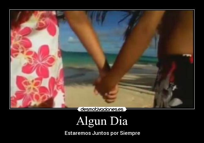 Algun Dia - Estaremos Juntos por Siempre