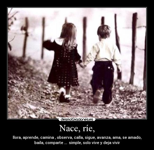 Nace, ríe, -