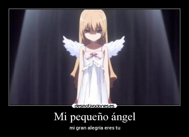 Mi pequeño ángel - mi gran alegría eres tu