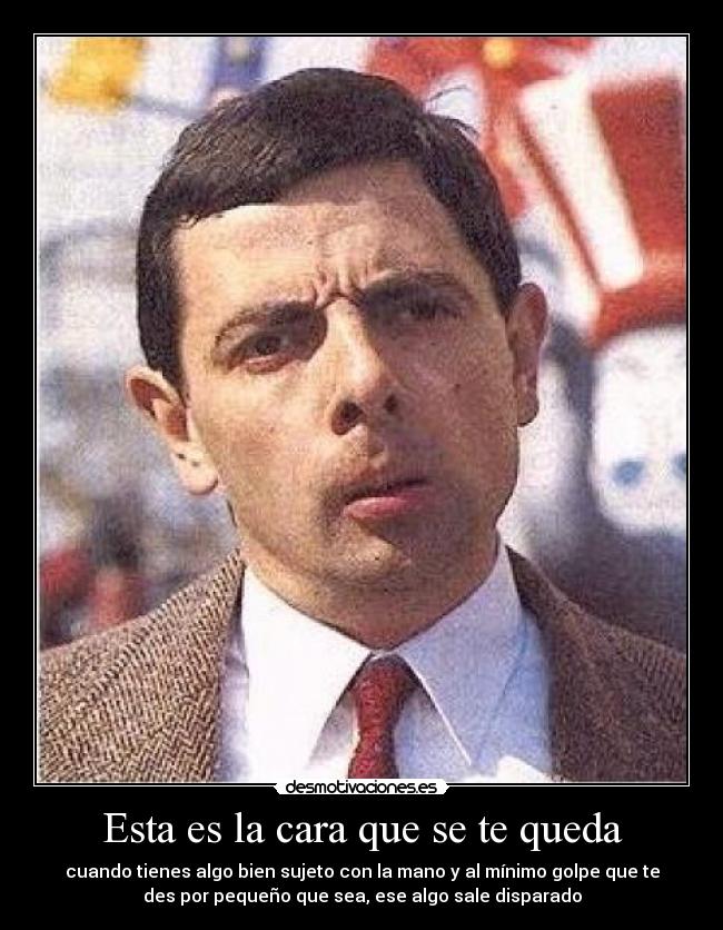 Esta es la cara que se te queda -