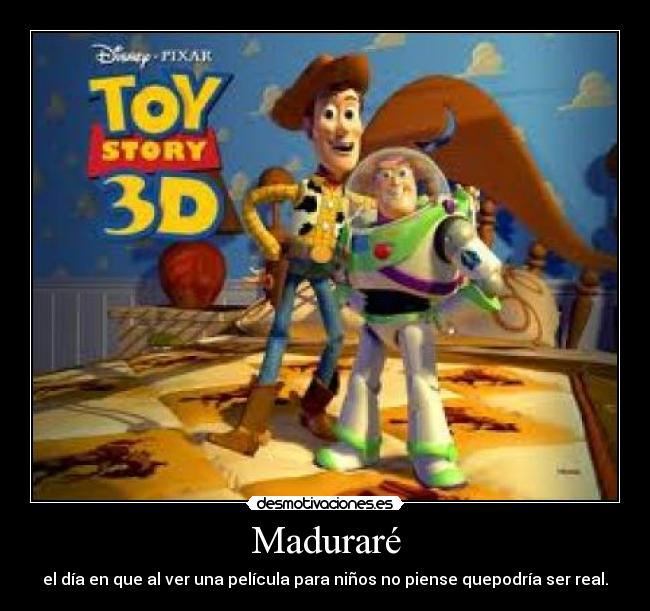 Maduraré - el día en que al ver una película para niños no piense quepodría ser real.