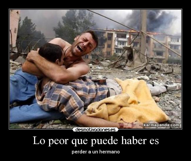 Lo peor que puede haber es -