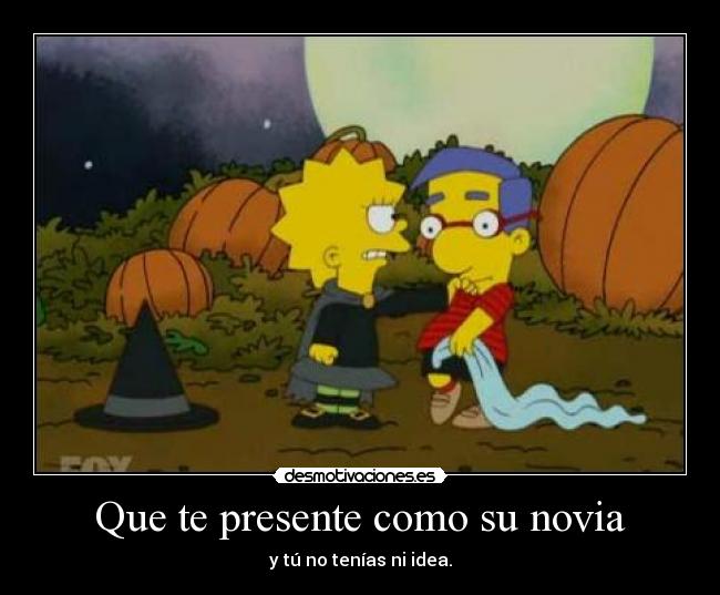 Que te presente como su novia -