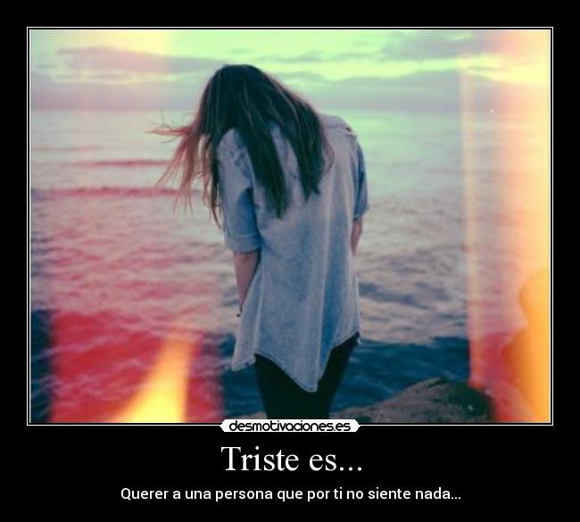 Triste es... - 