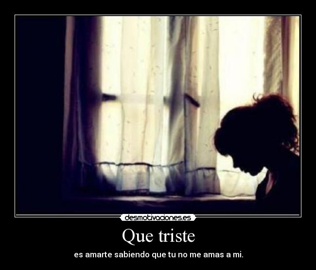 Que triste - 