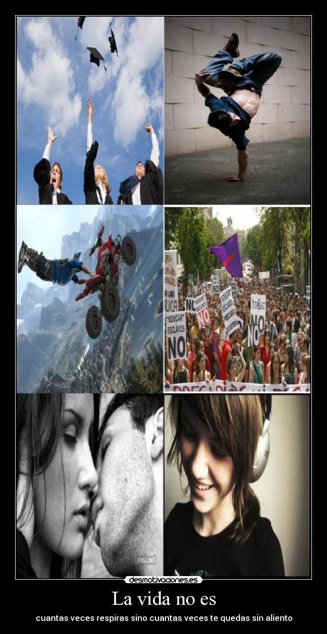 La vida no es - cuantas veces respiras sino cuantas veces te quedas sin aliento