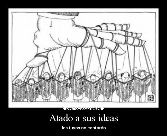 Atado a sus ideas -