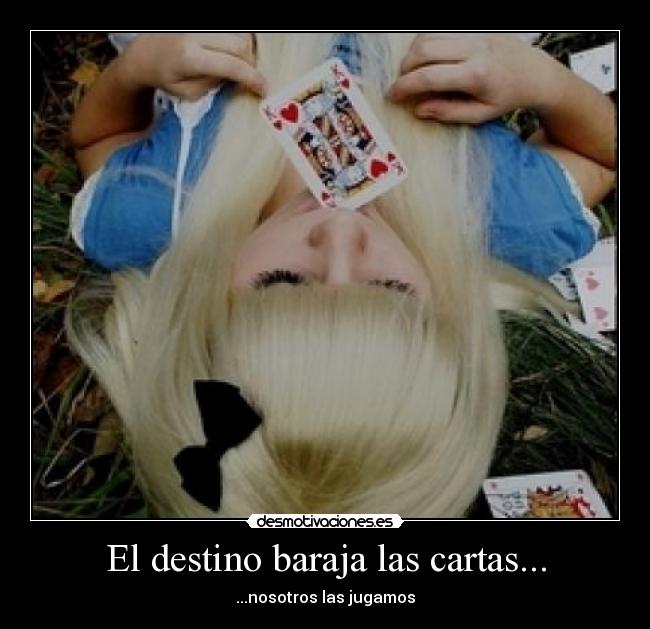 El destino baraja las cartas... - 