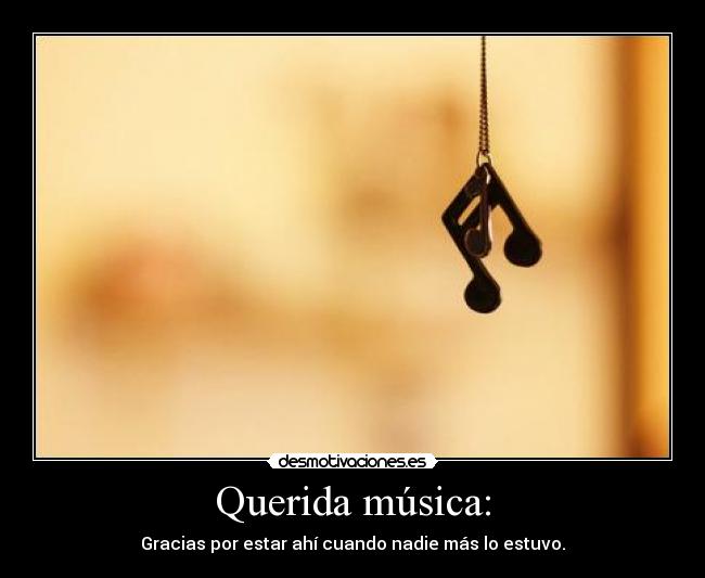 Querida música: -