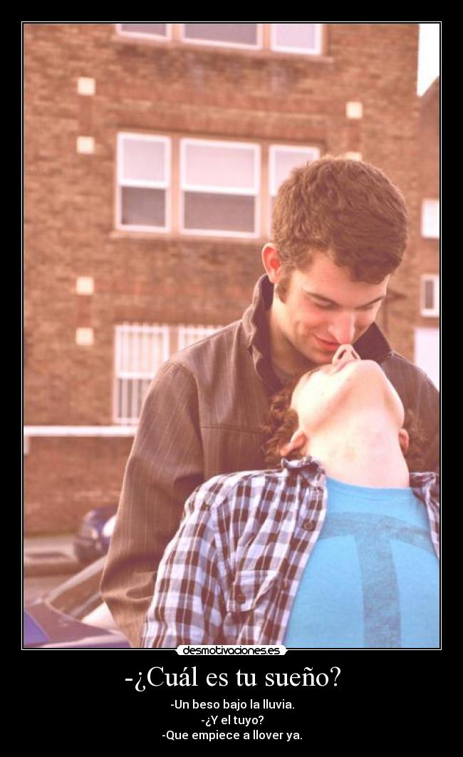 -¿Cuál es tu sueño? -