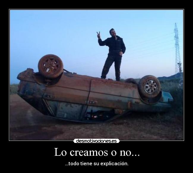 Lo creamos o no... -